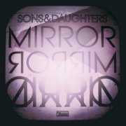 Sons & Daughters - Mirror Mirror (2011)