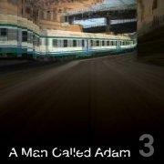 A Man Called Adam - Collected Works, Volume Three (2011) FLAC