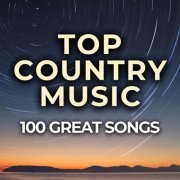 VA - Top Country Music 100 Great Songs (2024)