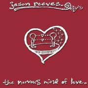 Jason Reeves - The Nervous Mind of Love (2004)