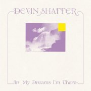 Devin Shaffer - In My Dreams I'm There (2021)