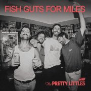The Pretty Littles - Fish Guts For Miles (Live) (2025) Hi-Res
