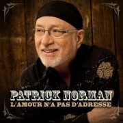 Patrick Norman - L'amour n'a pas d'adresse (2011)