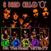 A Band Called 'O' - On The Road 1975-77 (2012)