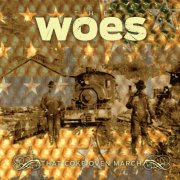 The Woes - That Coke Oven March (2006)