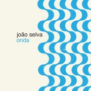 João Selva - Onda (2025) [Hi-Res]