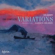 Garrick Ohlsson - Brahms: The Complete Variations for Solo Piano (2010)