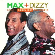 Max Roach & Dizzy Gillespie - Max + Dizzy: Paris 1989 (1990)