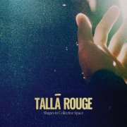 Tallā Rouge - Shapes in Collective Space (2024) [Hi-Res]