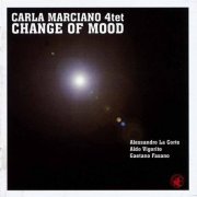 Carla Marciano Quartet - Change Of Mood (2008)