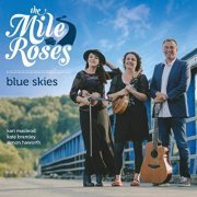 The Mile Roses - Blue Skies (2019)