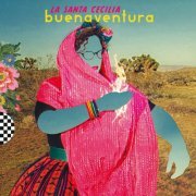 La Santa Cecilia - Buenaventur (2016)