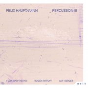 Felix Hauptmann - PERCUSSION III (2026)