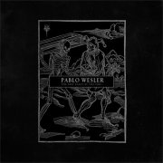 Pablo Wesler - The Best Place by The Fire… (2026)