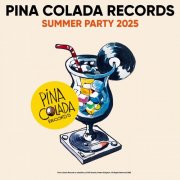 VA - Pina Colada Records Summer Party 2025 (2025)