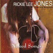 Rickie Lee Jones - Naked Songs: Live And Acoustic (2010)