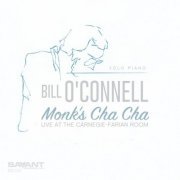 Bill O'Connell - Monk's Cha-Cha: Solo Piano (2017) [HDTracks]