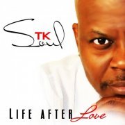 Tk Soul - Life After Love (2014)