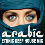 VA - Arabic Ethnic Deep House Mix (2021)