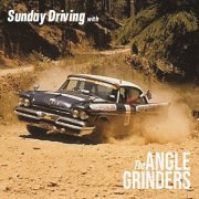 The Angle Grinders - Sunday Driving with The Angle Grinders (2019)