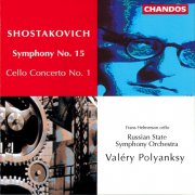 Valeri Kuzmich Polyansky, Russian State Symphony Orchestra, Frans Helmerson - Shostakovich: Symphony No. 15 & Cello Concerto No. 1 (1997)