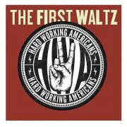 Hard Working Americans - The First Waltz (2014)