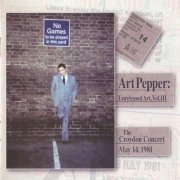 Art Pepper - Unreleased Art, Vol 3: The Croydon Concert May 14, 1981 (2008) CD-Rip