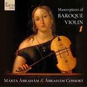 Marta Abraham, Ábrahám Consort - Masterpieces of Baroque Violin 1 (2024)