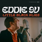 Eddie 9V - Little Black Flies (2021) [Hi-Res]