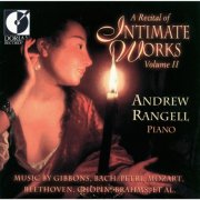 Andrew Rangell - A Recital Of Intimate Works Vol. 2 (2000)