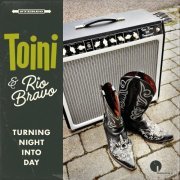 TOINI & RIO BRAVO - Turning Night Into Day (2023) Hi-Res