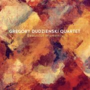 Gregory Dudzienski Quartet - Beautiful Moments (2020)