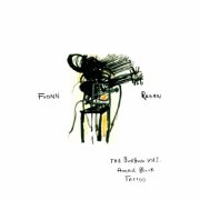 Fionn Regan - The Bunkhouse, Vol. 1: Anchor Black Tattoo (2012)
