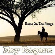 Roy Rogers - Home On The Range (2009)