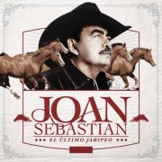 Joan Sebastian - El Último Jaripeo (En Vivo) (2017)