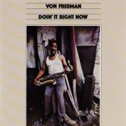 Von Freeman - Doin' It Right Now (2006)