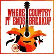 VA - Where It Ends: Country Breakup (2023)