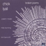 Chick Lyall, Joakim Milder, Mike Dunning, Tom Bancroft - Broken Poems (2003)