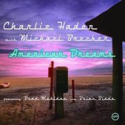 Charlie Haden With Michael Brecker Featuring Brad Mehldau And Brian Blade - American Dreams (2002)