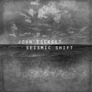 John Escreet - Seismic Shift (2022)