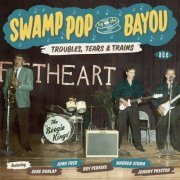 Various Artist - Swamp Pop By The Bayou: Troubles, Tears & Trains (2016)