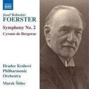 Hradec Králové Philharmonic Orchestra, Marek Štilec - Foerster: Symphony No. 2 in F Major, Op. 29 & Cyrano de Bergerac, Op. 55 (2025) [Hi-Res]