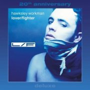 Hawksley Workman - Lover / Fighter (Deluxe 20th Anniversary) (2023)