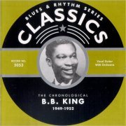 B. B. King - Blues & Rhythm Series 5053: The Chronological B.B. King 1949-52 (2003)