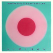 Brian Eno & Beatie Wolfe - Liminal (2025) [Hi-Res]