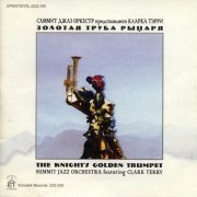 Summit Jazz Orchestra Featuring Clark Terry - The Knight Golden Trumpet (2003)