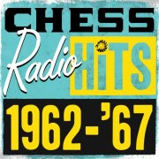 Various Artists - Chess Radio Hits: 1962 - '67 (2017)