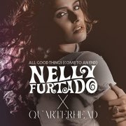 Nelly Furtado - All Good Things (Come To An End / Nelly Furtado x Quarterhead) (2021) Hi Res