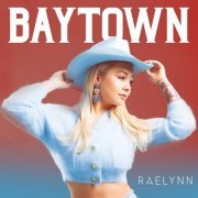 Raelynn - Baytown (2021)