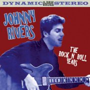 Johnny Rivers - The Rock 'n Roll Years (2009)